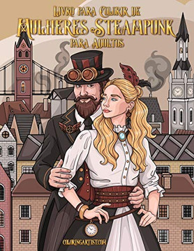 Livro Para Colorir De Mulheres Steampunk Para Adultos (Portuguese Edition)