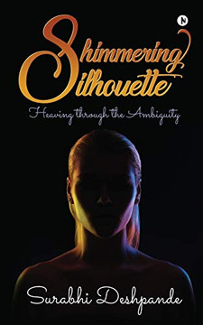Shimmering Silhouette: Heaving Through The Ambiguity