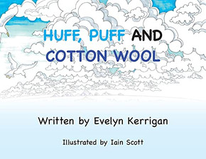 Huff, Puff And Cotton Wool