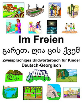 Deutsch-Georgisch Im Freien/?????. ??? ??? ???? Zweisprachiges Bildw??rterbuch F??r Kinder (German Edition)
