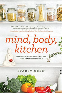 Mind, Body, Kitchen: Transform You & Your Kitchen For A Healthier Lifestyle