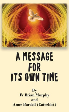 A Message For Its Own Time A Message For Its Own Time