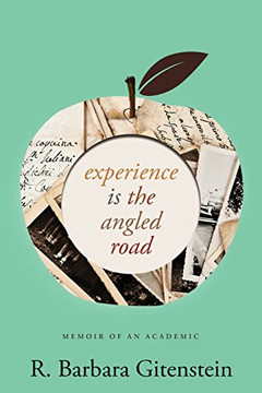 Experience Is The Angled Road: Memoir Of An Academic
