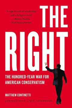 The Right: The Hundred-Year War For American Conservatism - 9781541600515