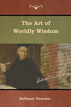 The Art Of Worldly Wisdom - 9781644391624