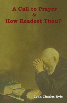 A Call To Prayer And How Readest Thou? A Call To Prayer And How Readest Thou?
