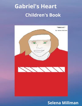 Gabriel?ÆS Heart: Children'S Book Gabriel?ÆS Heart: Children'S Book