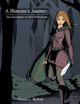 A Heroine's Journey, An Adventure In Self-Reflection A Heroine's Journey, An Adventure In Self-Reflection