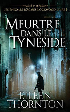 Meurtre Dans Le Tyneside (Les ?nigmes D'Agn?s Lockwood) (French Edition) - 9784824128874
