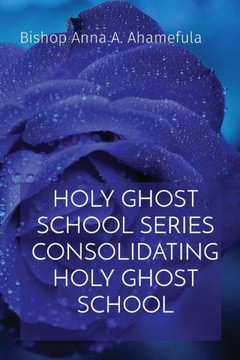 Holy Ghost School Series Consolidating Holy Ghost School - 9781088179727