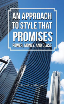 An Approach To Style That Promises Power, Money, And Class