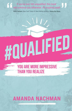 #Qualified: You Are More Impressive Than You Realize - 9781636981178