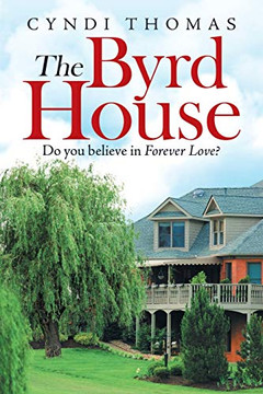 The Byrd House: Do You Believe In Forever Love?