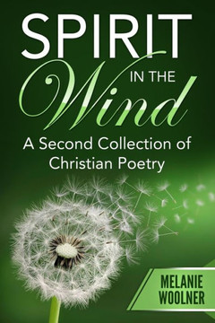 Spirit In The Wind: A Second Collection Of Christian Poetry - 9781088037584