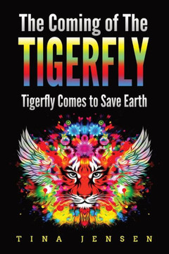 The Coming Of The Tigerfly: Tigerfly Comes To Save Earth - 9781088256459