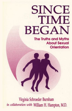 Since Time Began: The Truths And The Myths About Sexual Orientation