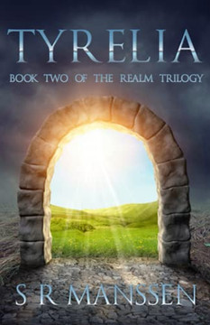 Tyrelia: Realm Trilogy Book Two (The Realmshift Trilogy) Tyrelia: Realm Trilogy Book Two (The Realmshift Trilogy)