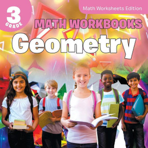 3rd Grade Math Workbooks: Geometry Math Worksheets Edition