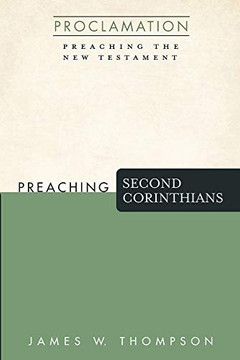 Preaching Second Corinthians (Proclamation: Preaching the New Testament) - Paperback