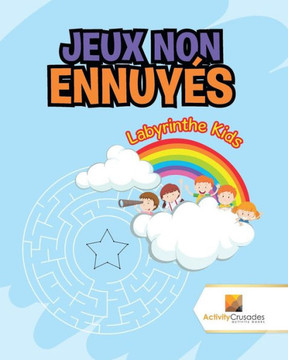 Jeux Non Ennuy?s : Labyrinthe Kids (French Edition)