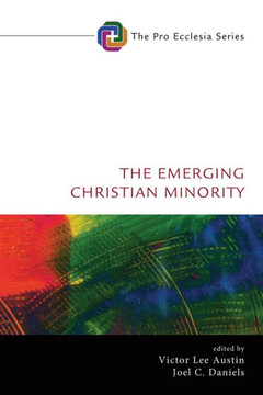 The Emerging Christian Minority (Pro Ecclesia) - 9781532631023