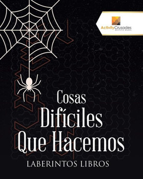 Cosas Dif?ciles Que Hacemos : Laberintos Libros (Spanish Edition)