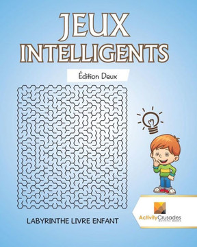 Jeux Intelligents ?dition Deux : Labyrinthe Livre Enfant (French Edition)