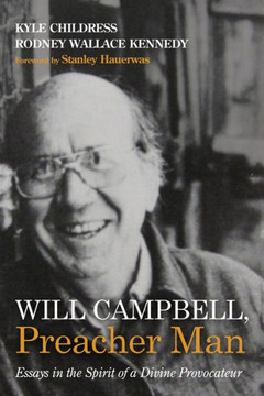 Will Campbell, Preacher Man: Essays In The Spirit Of A Divine Provocateur