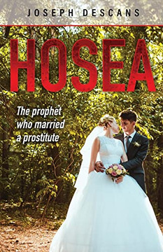Hosea: The prophet who married a prostitute Hosea: The prophet who married a prostitute