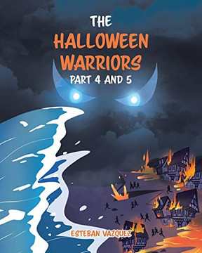The Halloween Warriors Part 4 and 5 The Halloween Warriors Part 4 and 5