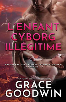 L'Enfant Cyborg Ille ?gitime : Grands caract?res