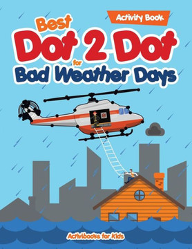 Best Dot 2 Dot for Bad Weather Days Activity Book Best Dot 2 Dot for Bad Weather Days Activity Book