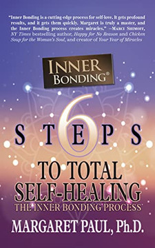 6 Steps to Total Self-Healing : The Inner Bonding Process - 9781722505059