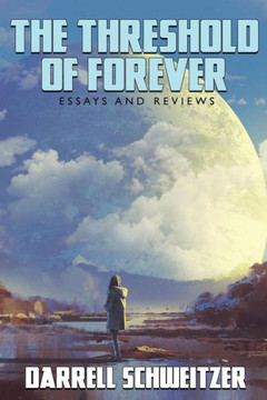 The Threshold Of Forever: Essays And Reviews