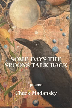 Some Days The Spoons Talk Back