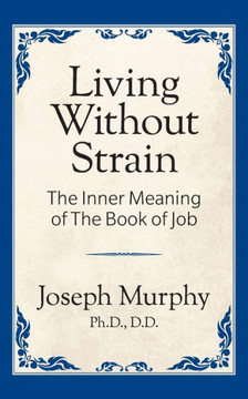 Living Without Strain : The Inner Meaning Of The Book Of Job