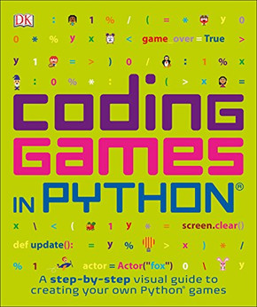Coding Games in Python (Computer Coding for Kids) Coding Games in Python (Computer Coding for Kids)
