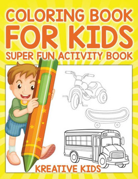 Coloring Book For Kids Super Fun Activity Book - 9781683772699 Coloring Book For Kids Super Fun Activity Book - 9781683772699