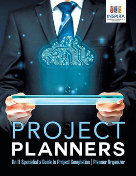 Project Planners | An It Specialist's Guide To Project Completion | Planner Organizer Project Planners | An It Specialist's Guide To Project Completion | Planner Organizer