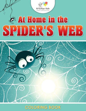 At Home in the Spider's Web Coloring Book - 9781683772996 At Home in the Spider's Web Coloring Book - 9781683772996