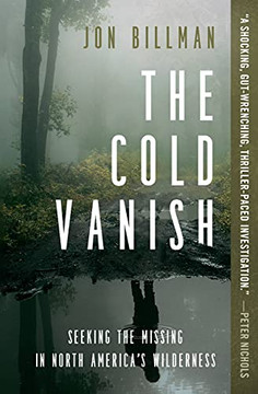 The Cold Vanish: Seeking The Missing In North America's Wilderness