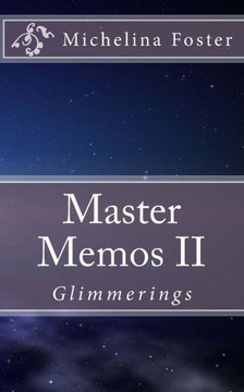Master Memos Ii: Glimmerings