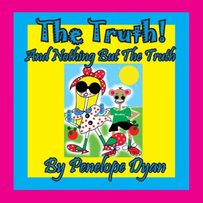 The Truth! And Nothing But The Truth The Truth! And Nothing But The Truth