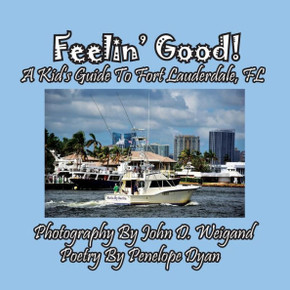 Feelin' Good! A Kid's Guide To Fort Lauderdale, Fl