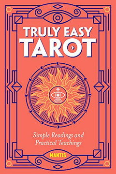 Truly Easy Tarot: Simple Readings and Practical Teachings