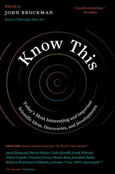 Know This: Today's Most Interesting And Important Scientific Ideas, Discoveries, And Developments (Edge Question Series)