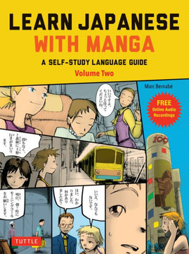 Learn Japanese With Manga Volume Two: A Self-Study Language Guide (Free Online Audio) - 9784805316948