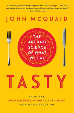 Tasty: The Art And Science Of What We Eat