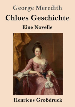Chloes Geschichte (Gro?druck): Eine Novelle (German Edition)