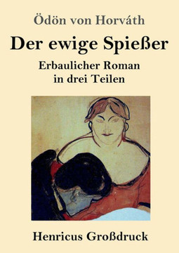 Der Ewige Spie?er (Gro?druck): Erbaulicher Roman In Drei Teilen (German Edition)
